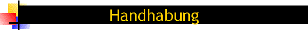 Handhabung